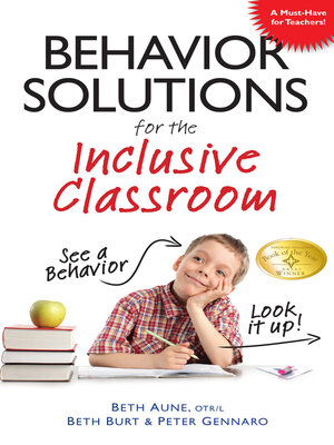cover image of Behavior Solutions for the Inclusive Classroom: a Handy Reference Guide that Explains Behaviors Associated with Autism, Asperger's, ADHD, Sensory Processing Disorder, and other Special Needs
